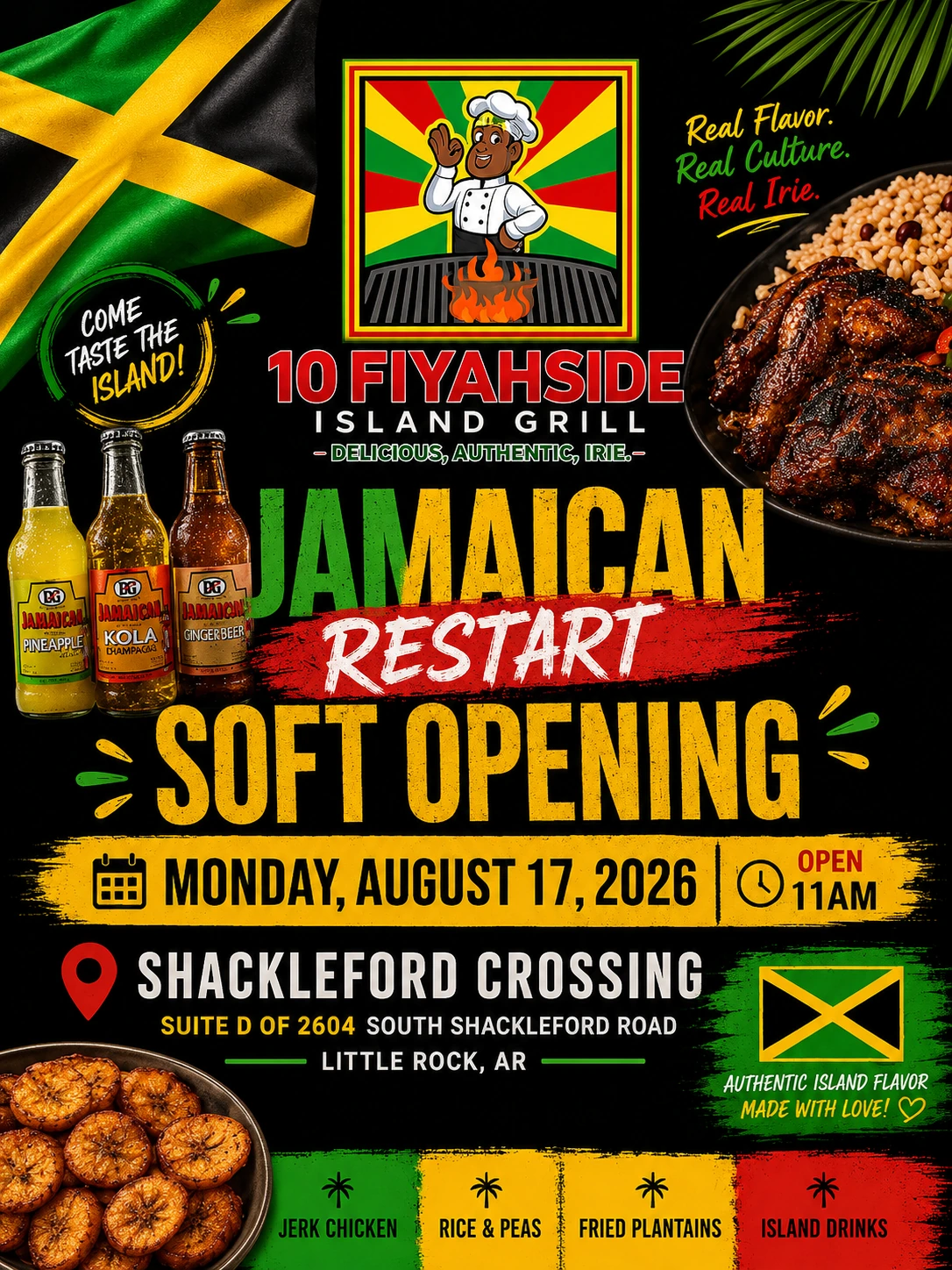 10 Fiyahside Island Grill Little Rock Grand Reopening flyer: Jamaican Restart Soft Opening, Monday, August 17, 2026, open 11 AM, at Shackleford Crossing, Suite D of 2604 South Shackleford Road, Little Rock, AR